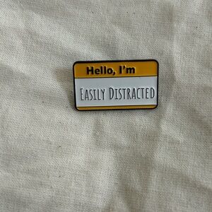 ‘Hello I'm Easily Distracted’ Enamel Pin